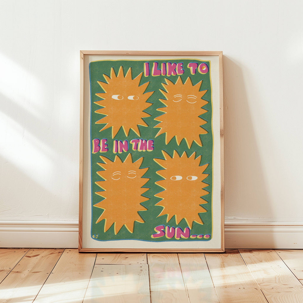 'I Like To Be In The Sun' | Retro | Sun | Risograph Style Print: A3